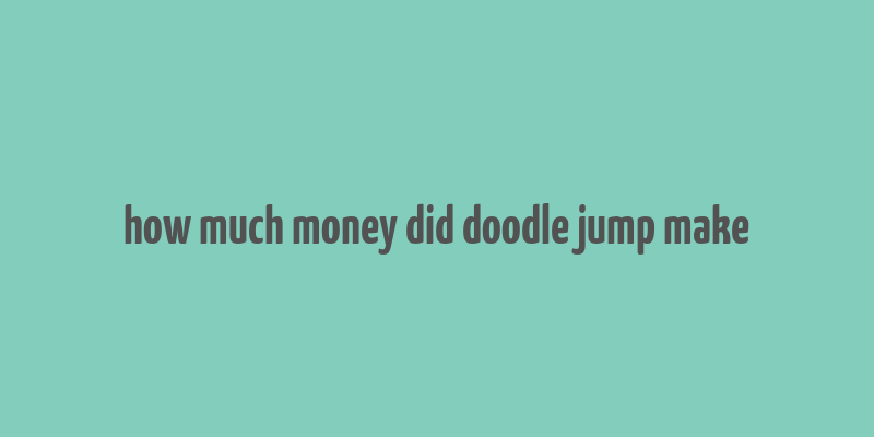 how much money did doodle jump make