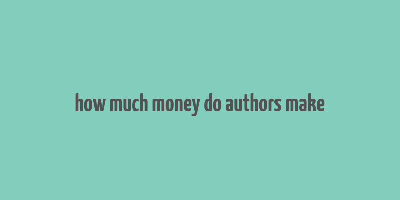 how much money do authors make