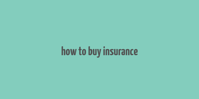 how to buy insurance