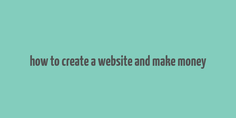 how to create a website and make money