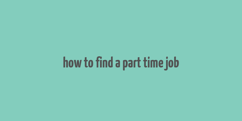 how to find a part time job