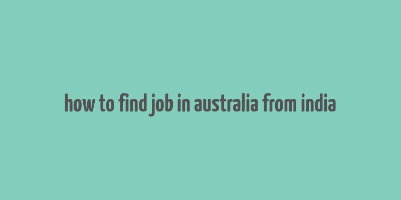 how to find job in australia from india