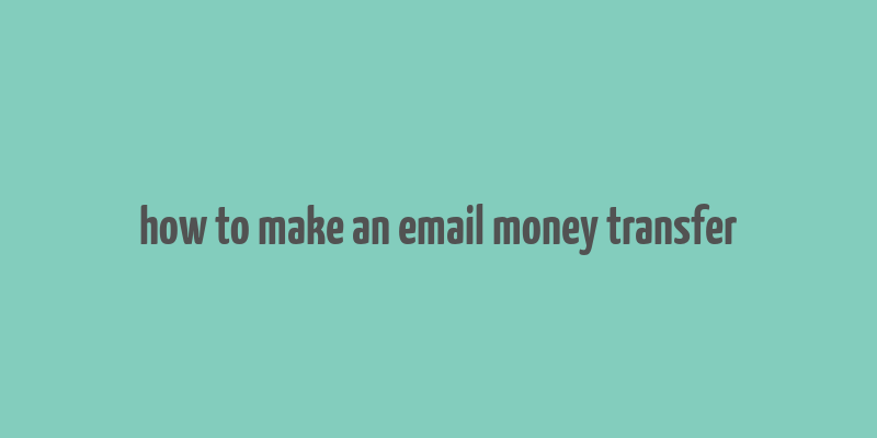 how to make an email money transfer