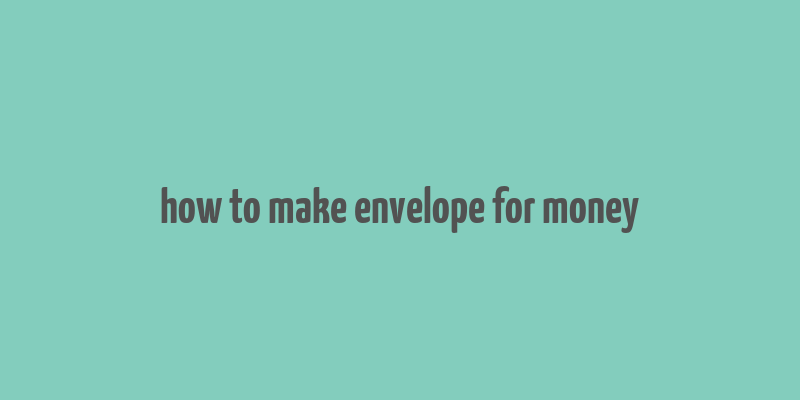 how to make envelope for money