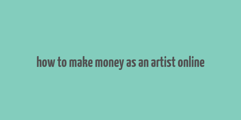 how to make money as an artist online