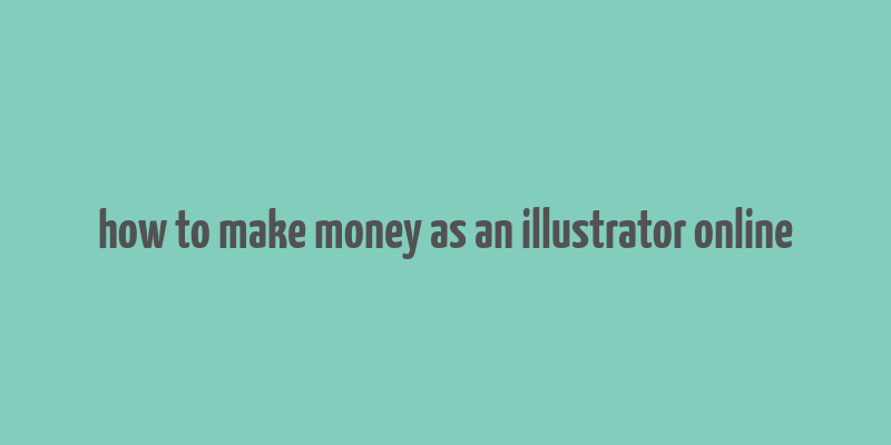 how to make money as an illustrator online