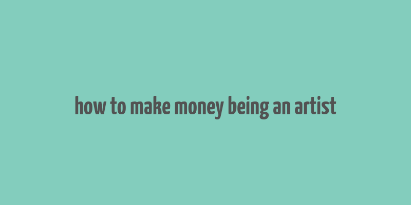 how to make money being an artist