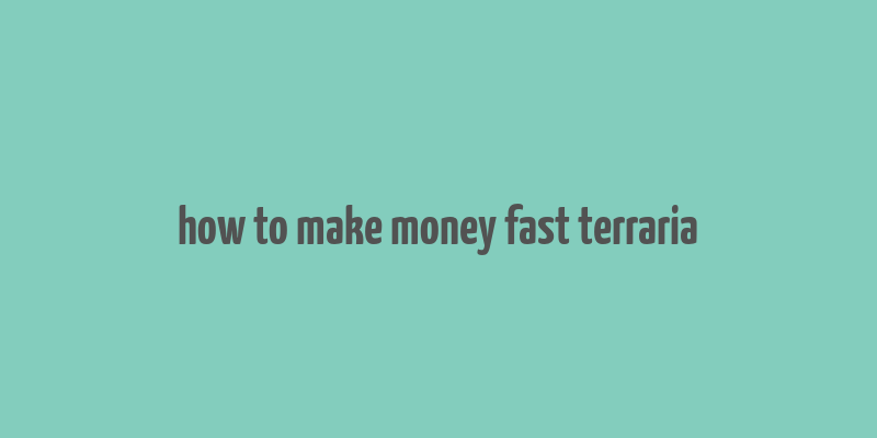 how to make money fast terraria