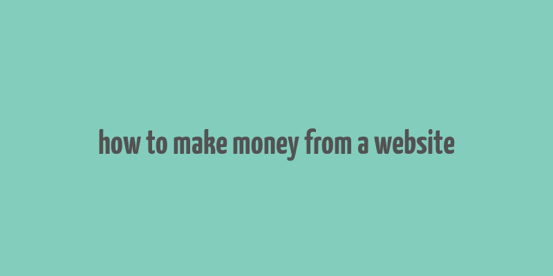 how to make money from a website