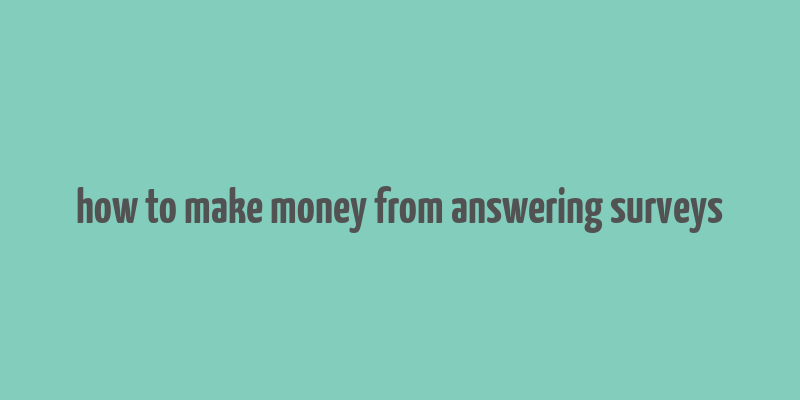 how to make money from answering surveys