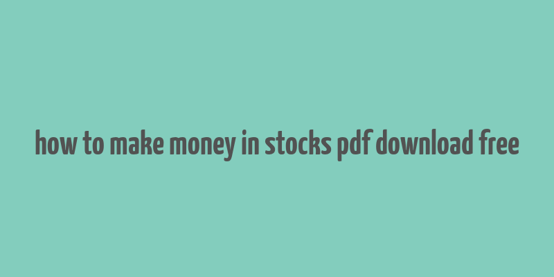 how to make money in stocks pdf download free