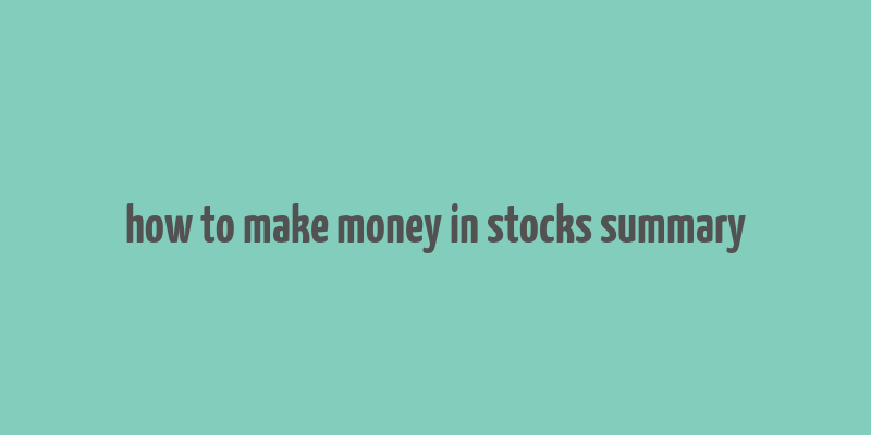 how to make money in stocks summary