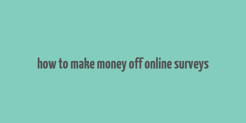 how to make money off online surveys