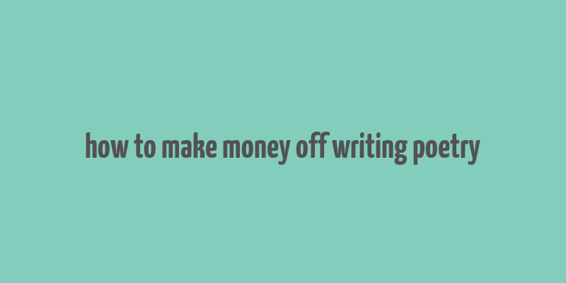 how to make money off writing poetry