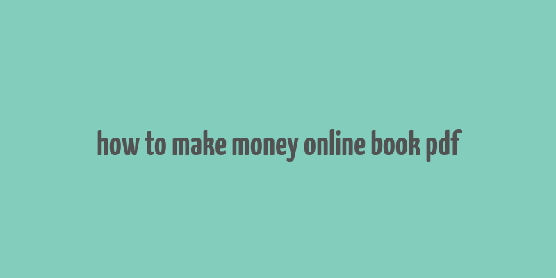 how to make money online book pdf