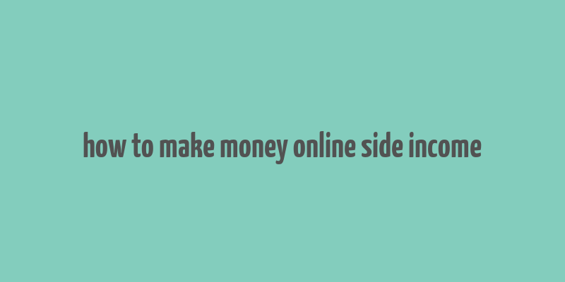 how to make money online side income