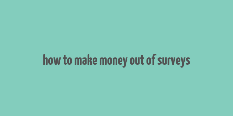 how to make money out of surveys