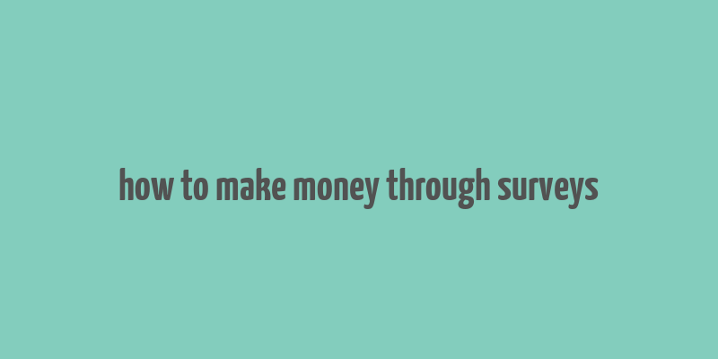 how to make money through surveys