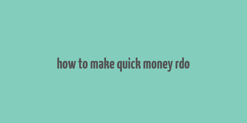 how to make quick money rdo