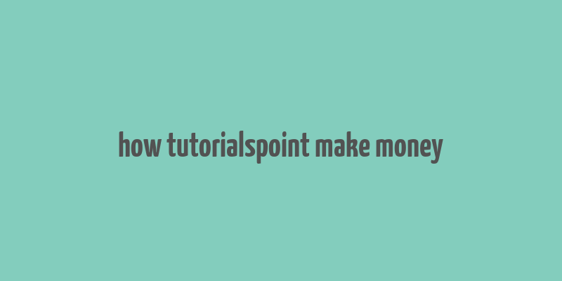 how tutorialspoint make money