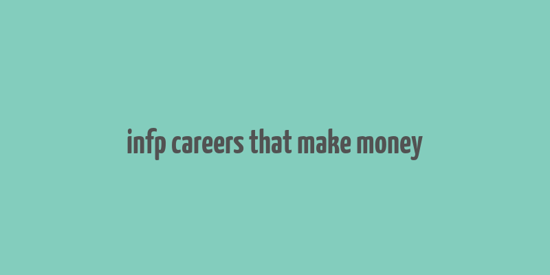 infp careers that make money