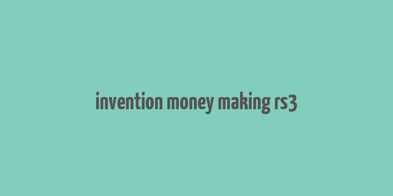 invention money making rs3