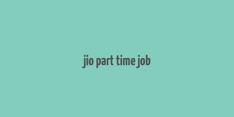 jio part time job