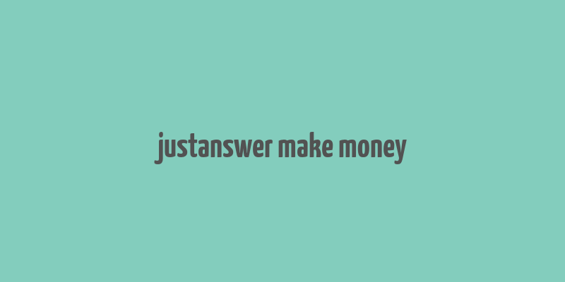 justanswer make money