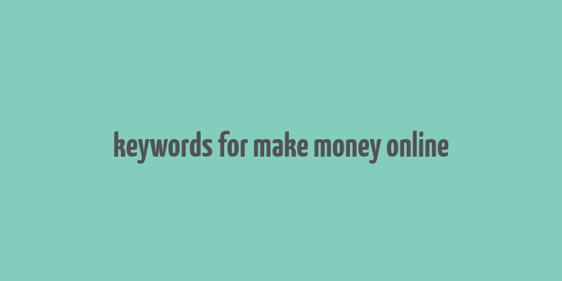 keywords for make money online