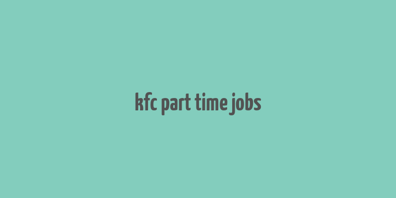 kfc part time jobs