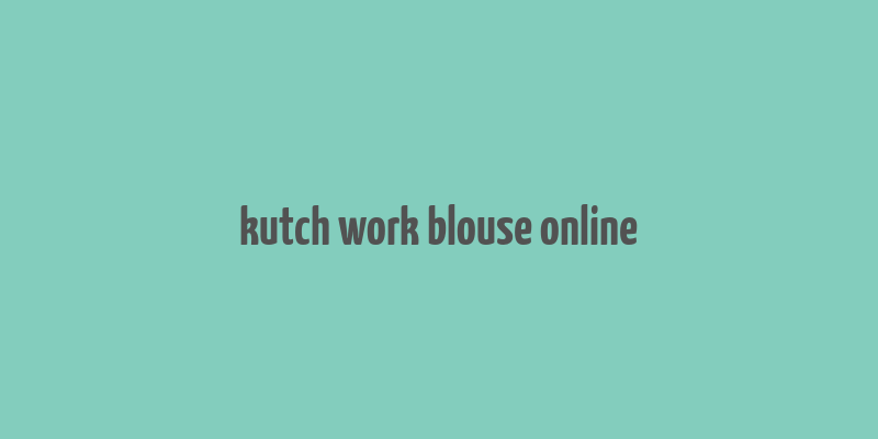 kutch work blouse online