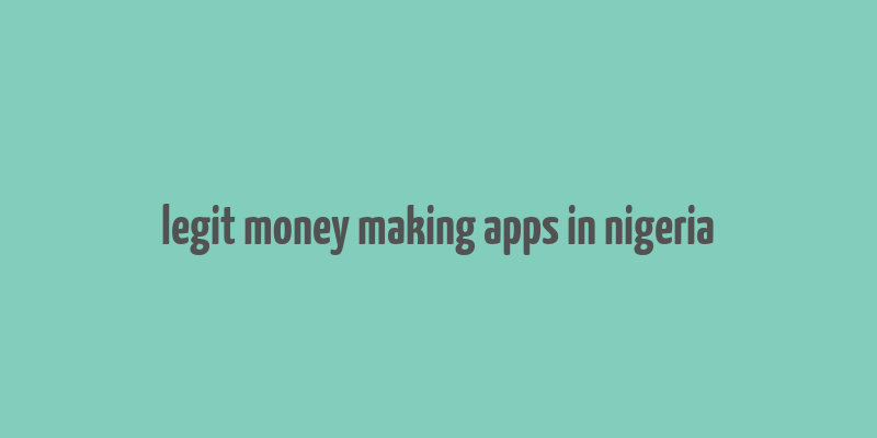 legit money making apps in nigeria