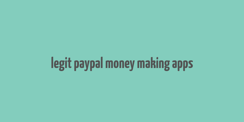 legit paypal money making apps