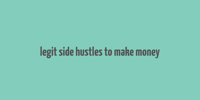 legit side hustles to make money