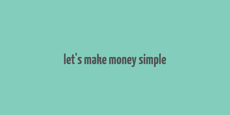 let's make money simple