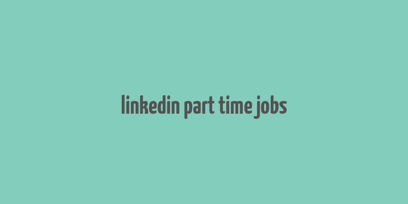 linkedin part time jobs