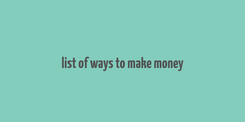 list of ways to make money