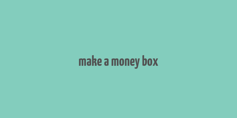 make a money box