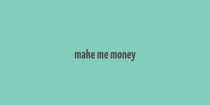 make me money