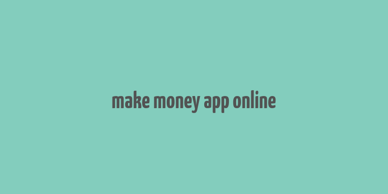 make money app online