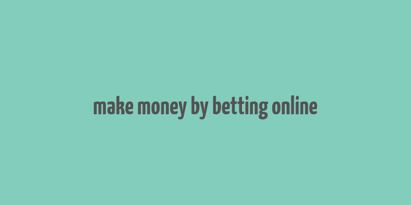 make money by betting online