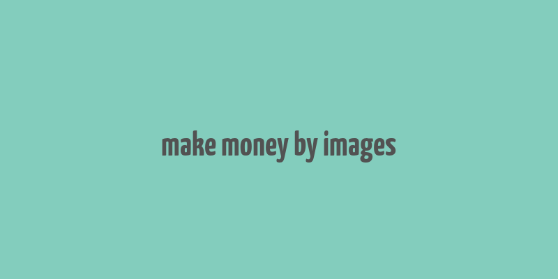 make money by images