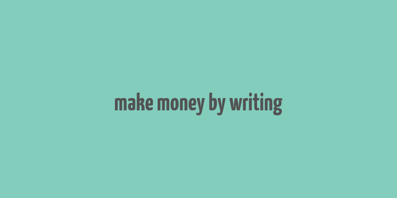 make money by writing