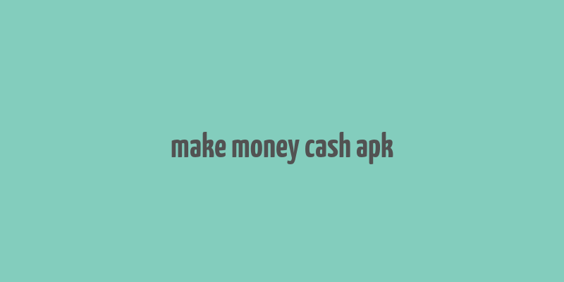 make money cash apk