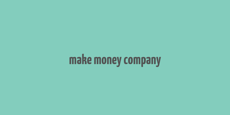 make money company