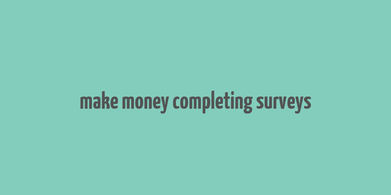 make money completing surveys