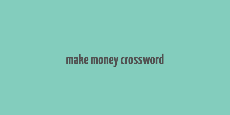 make money crossword