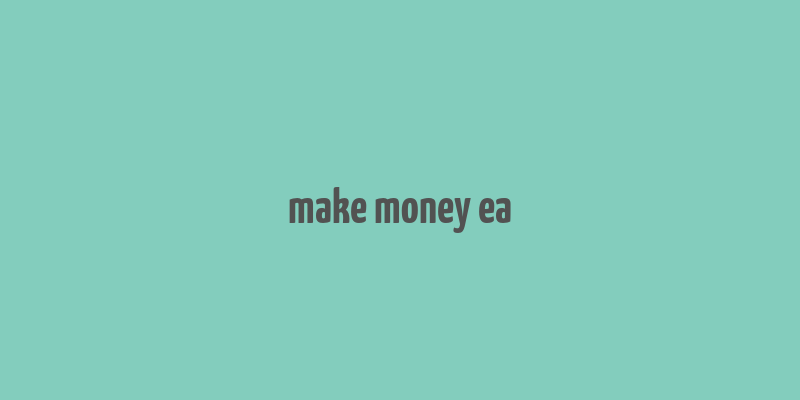 make money ea