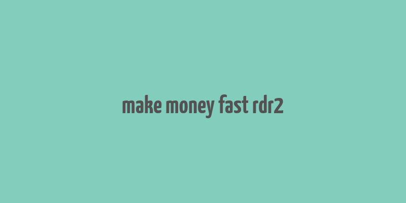 make money fast rdr2