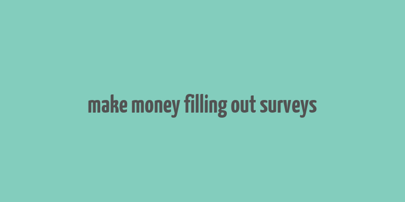 make money filling out surveys